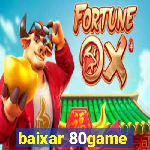 baixar 80game